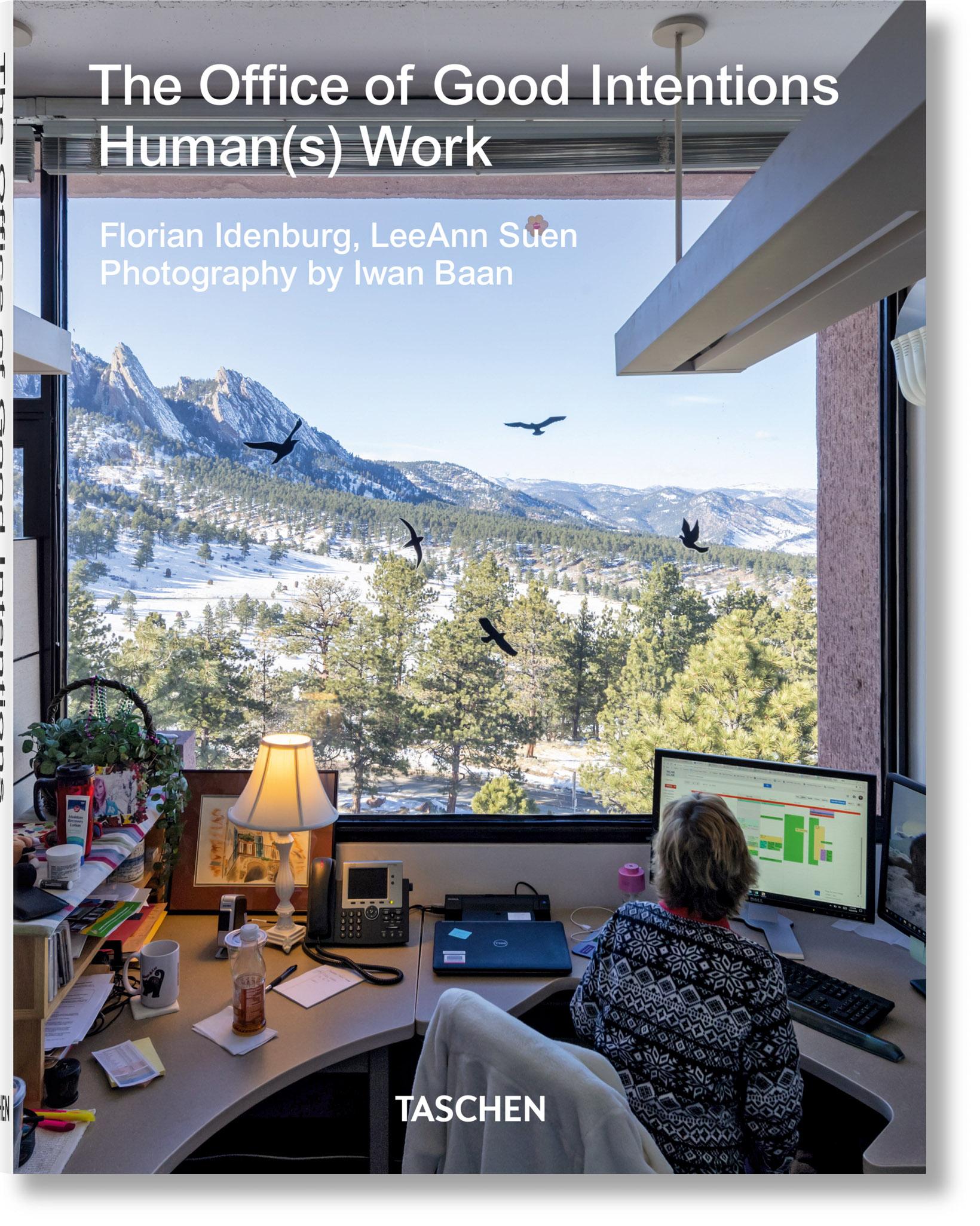 Taschen The Office of Good Intentions. Human(s) Work OFFICE G. INTENTIONS NN 